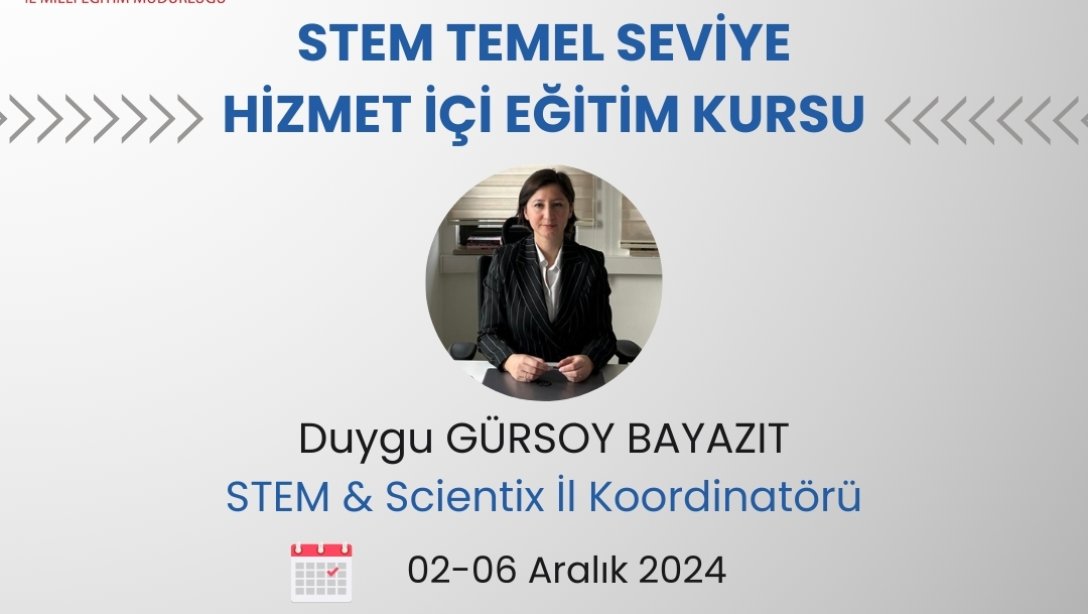 STEM Temel Seviye Hizmetiçi Eğitim Kursu Gerçekleştirildi. 