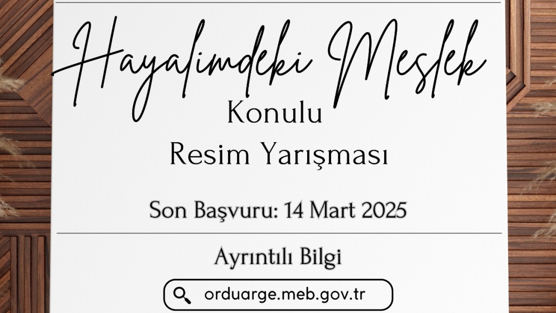 Hayalimdeki Meslek Projesi Kapsamında Düzenlenecek Olan Resim Yarışmasına Başvurular Başladı